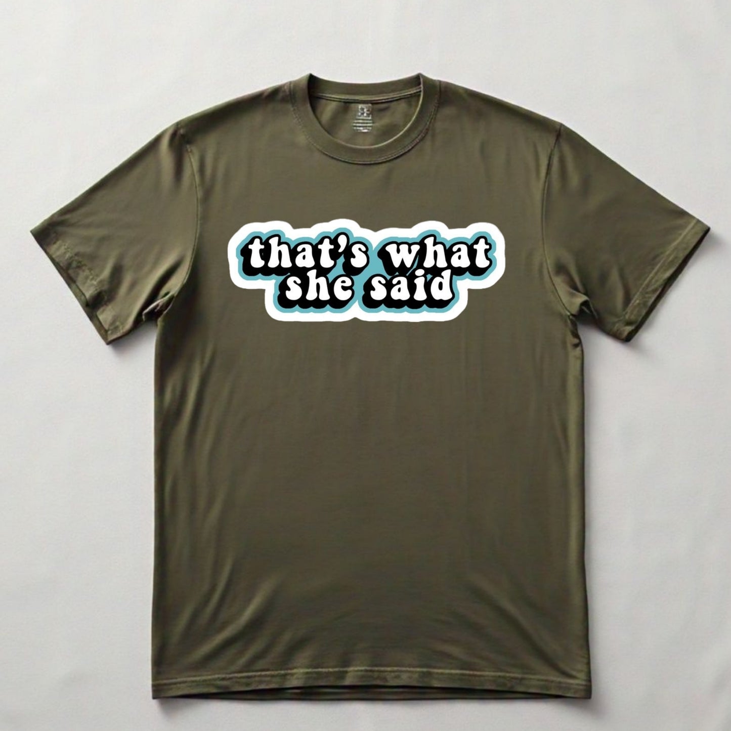 That's What She Said Graphic Tee