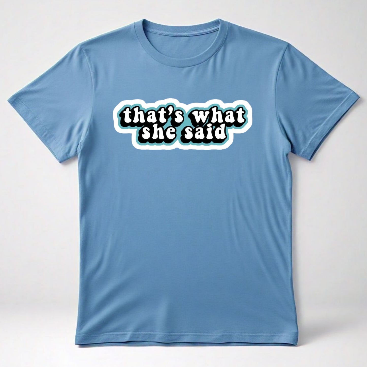 That's What She Said Graphic Tee