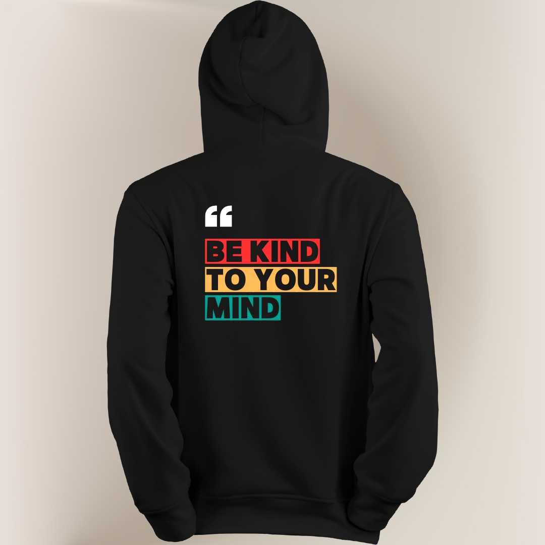 Be Kind to Your Mind Motivational Hoodie - THUD Store
