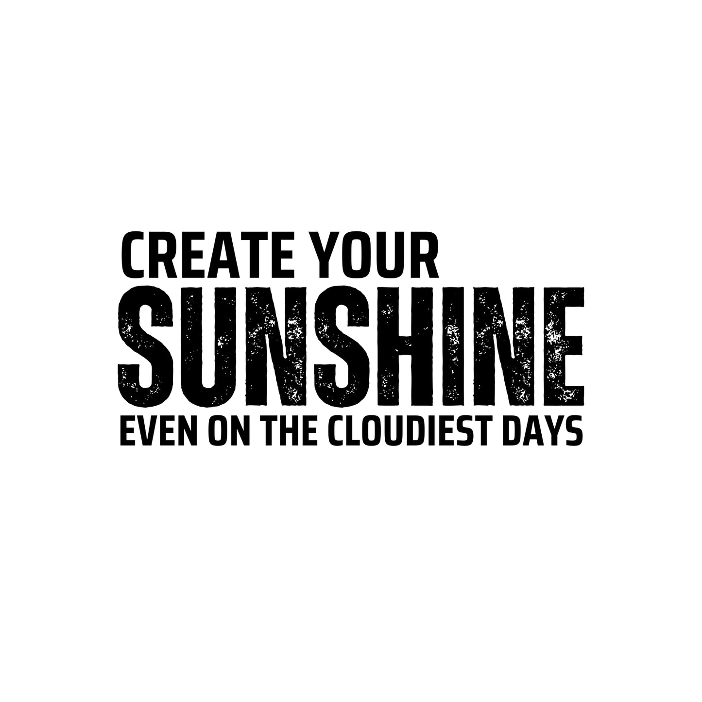 Create Your Sunshine T-Shirt
