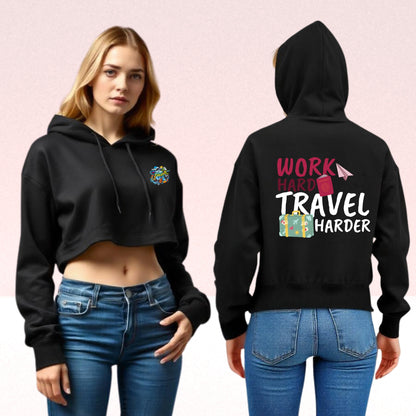 Work Hard Travel Harder Cropped Hoodie