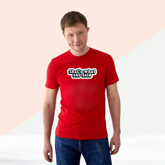That's What She Said Graphic Tee