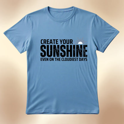Create Your Sunshine T-Shirt